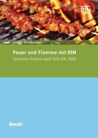 Publikation  DIN Media kompakt; Feuer und Flamme mit DIN; Sicheres Grillen nach DIN EN 1860 1.3.2017 Ansicht