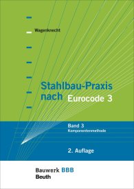 Publikation  Bauwerk; Stahlbau-Praxis nach Eurocode 3; Band 3: Komponentenmethode Bauwerk-Basis-Bibliothek 28.3.2017 Ansicht