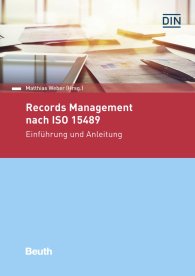 Publikation  DIN Media Kommentar; Records Management nach ISO 15489; Einführung und Anleitung 13.7.2018 Ansicht