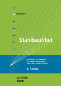 Publikation  Bauwerk; Stahlbaufibel; Berechnung der Tragfähigkeit von Stabwerkskomponenten - Übersichten, Abläufe, Beispiele 2.10.2017 Ansicht