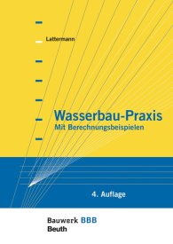 Publikation  Bauwerk; Wasserbau-Praxis; Mit Berechnungsbeispielen Bauwerk-Basis-Bibliothek 2.10.2017 Ansicht