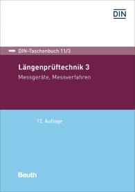 Publikation  DIN-Taschenbuch 11/3; Längenprüftechnik 3; Messgeräte, Messverfahren 14.8.2017 Ansicht