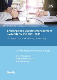 Publikation  DIN Media Praxis; Erfolgreiches Qualitätsmanagement nach DIN EN ISO 9001:2015; Lösungen zur praktischen Umsetzung Textbeispiele, Musterformulare, Checklisten 5.10.2017 Ansicht