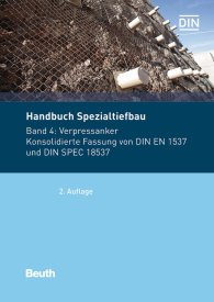 Publikation  Normen-Handbuch; Handbuch Spezialtiefbau; Band 4: Verpressanker Konsolidierte Fassung von DIN EN 1537 und DIN SPEC 18537 15.5.2018 Ansicht