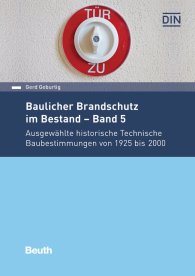 Publikation  DIN Media Praxis; Baulicher Brandschutz im Bestand: Band 5; Ausgewählte historische Technische Baubestimmungen von 1925 bis 2000 23.8.2018 Ansicht