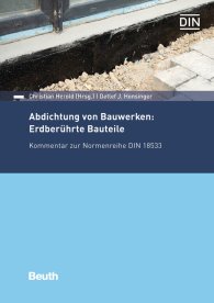 Publikation  DIN Media Kommentar; Abdichtung von Bauwerken: Erdberührte Bauteile; Kommentar zur Normenreihe DIN 18533 25.1.2019 Ansicht