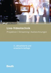 Publikation  DIN Media Praxis; Live-Videotechnik; Projektion, Streaming, Aufzeichnungen 29.4.2019 Ansicht