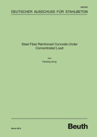 Publikation  DAfStb-Heft 633; Steel Fiber Reinforced Concrete Under Concentrated Load 12.7.2019 Ansicht