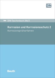 Publikation  DIN-Taschenbuch 286/2; Korrosion und Korrosionsschutz 2; Korrosionsprüfverfahren 3.12.2019 Ansicht