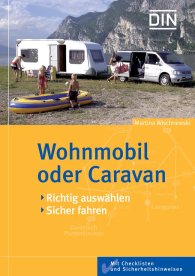 Publikation  DIN-Ratgeber; Wohnmobil oder Caravan; Richtig auswählen, sicher nutzen   - Mit Checklisten und Sicherheitshinweisen 21.3.2007 Ansicht