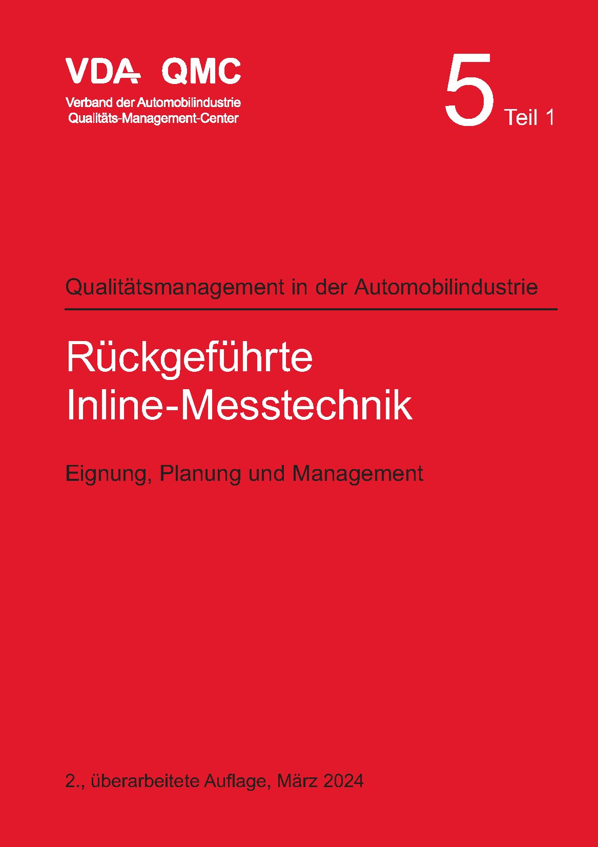 Publikation  VDA Band 5.1 Rückgeführte Inline-Messtechnik. Eignung, Planung und Management. 2. Auflage, März 2024 1.3.2024 Ansicht