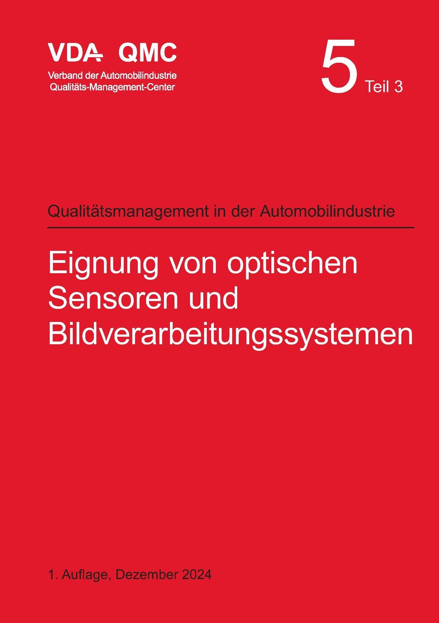 Publikation  VDA Band 5.3 Eignung von optischen Sensoren und Bildverarbeitungssystemen, 1. Auflage, Dezember 2024 1.12.2024 Ansicht