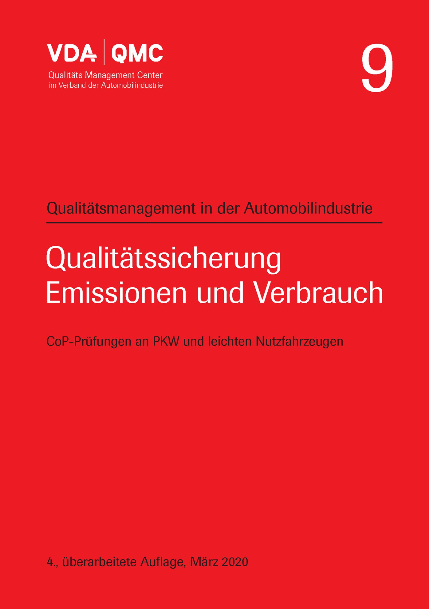 Publikation  VDA Band 9 Qualitätssicherung
 Emissionen und Verbrauch
 CoP-Prüfungen an PKW und leichten Nutzfahrzeugen
 4., überarbeitete Auflage, März 2020 1.3.2020 Ansicht