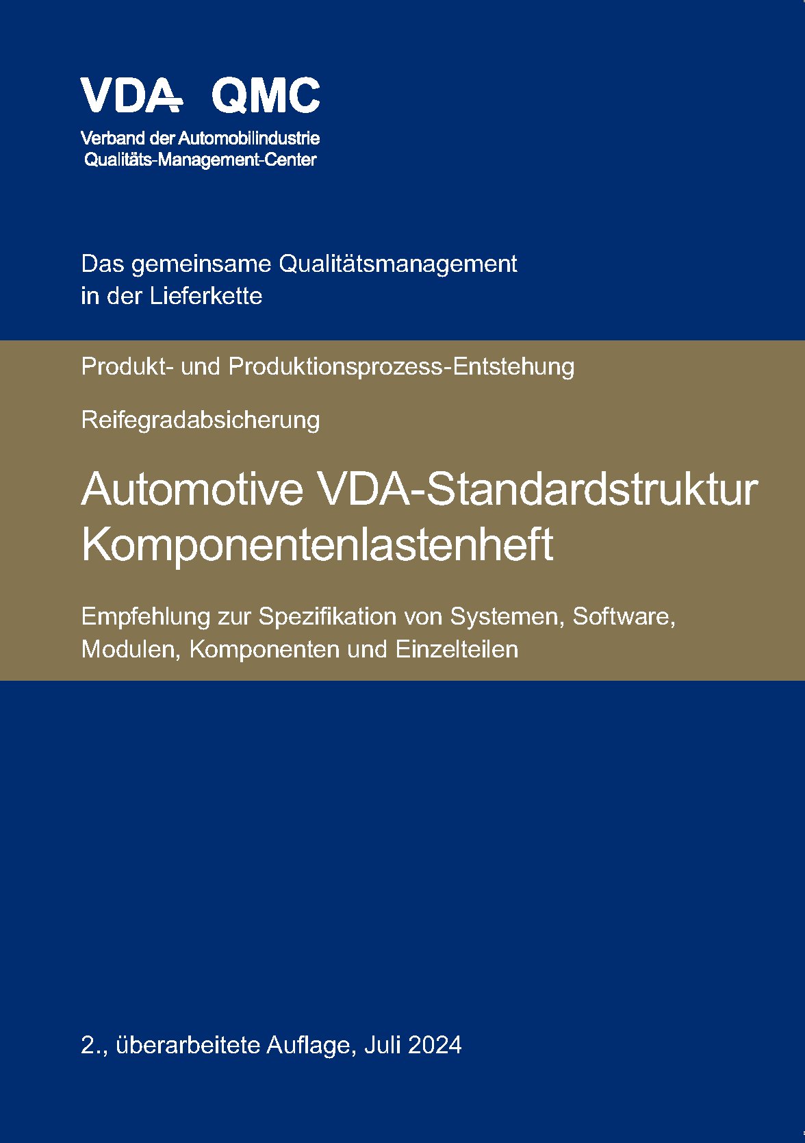 Publikation  VDA Automotive VDA-Standardstruktur Komponentenlastenheft. Empfehlung zur Spezifikation von Systemen, Software, Modulen, Komponenten und Einzelteilen, 2., überarbeitete Auflage, Juli 2024 1.7.2024 Ansicht