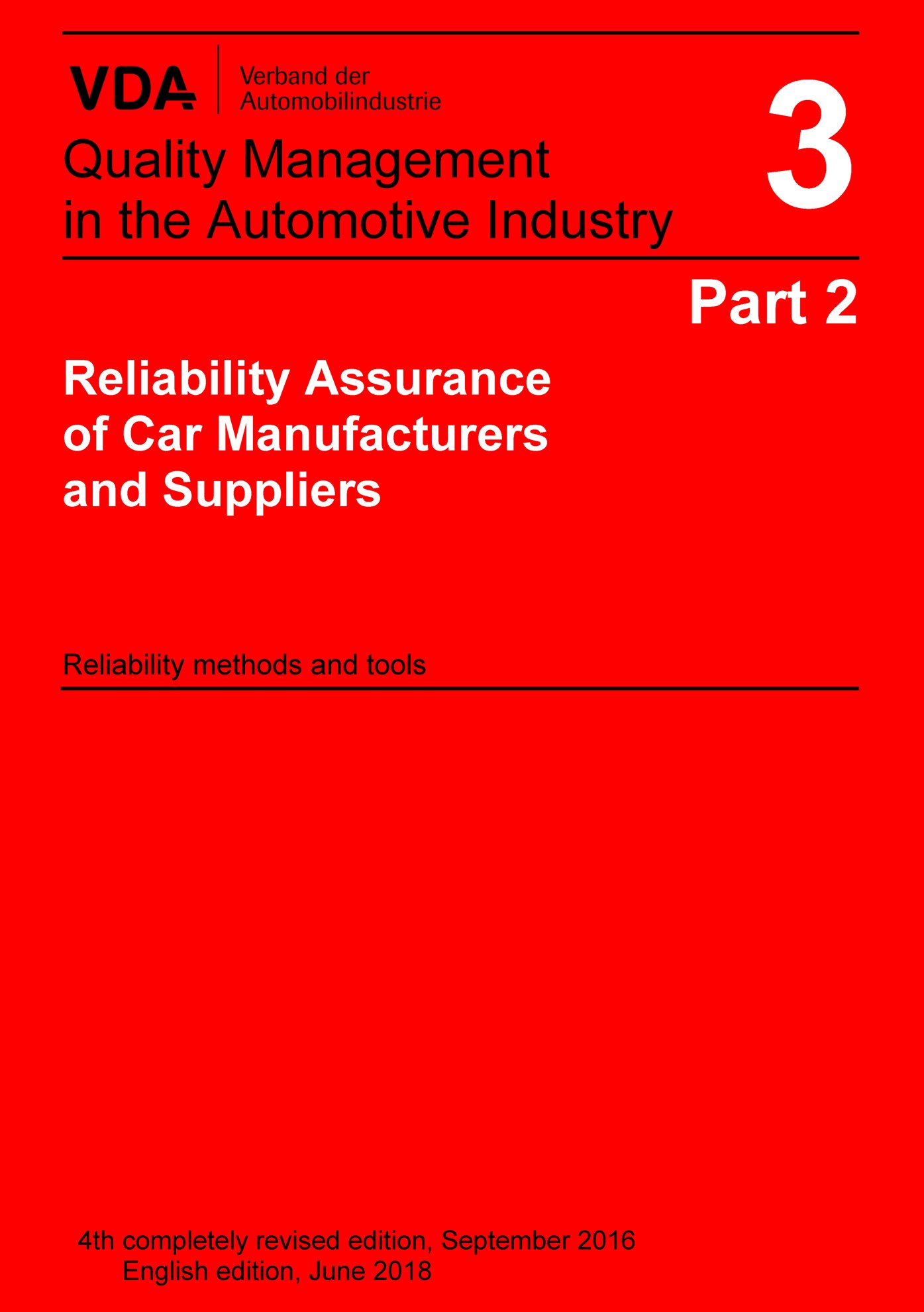 Publikation  VDA Volume 3 Part 2, 4th completely revised edition 2016 Reliability Assurance of Car Manufacturers and Suppliers 
 Reliability methods and tools 1.1.2016 Ansicht