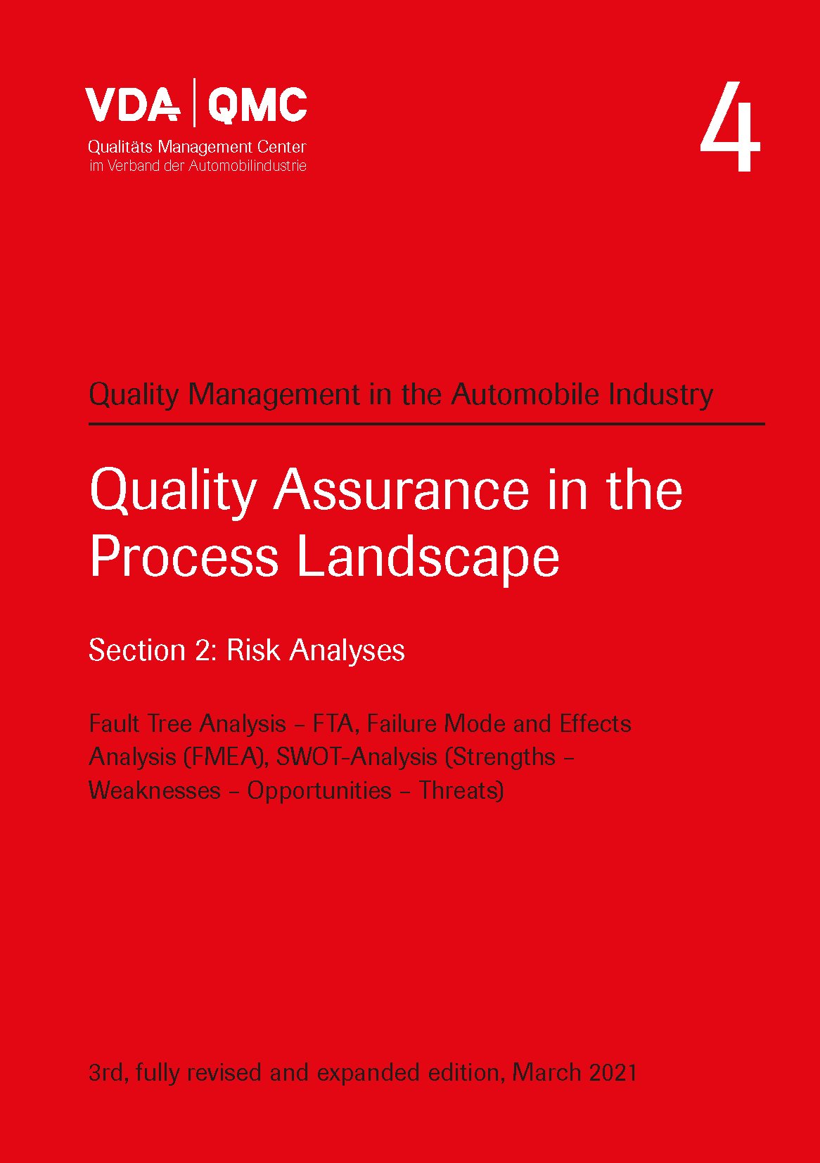 Publikation  VDA Volume 4 - Quality Assurance in the Process Landscape. Section 2: Risk Analyses. Fault Tree Analysis - FTA, Failure Mode and Effects Analysis (FMEA), SWOT-Analysis (Strengths - Weaknesses - Opportunities - Threats).  1.3.2021 Ansicht