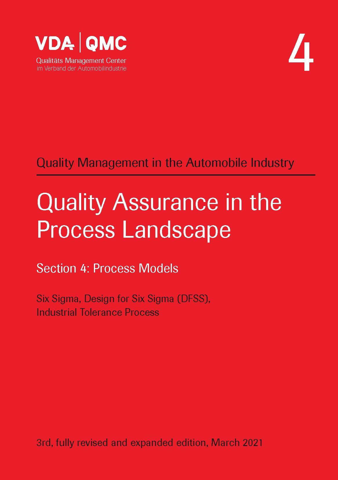 Publikation  VDA Volume 4 - Quality Assurance in the Process Landscape. Section 4: Process Models. Six Sigma, Design for Six Sigma (DFSS), Industrial Tolerance Process. 3rd, fully revised and expanded edition, March 2021 1.3.2021 Ansicht