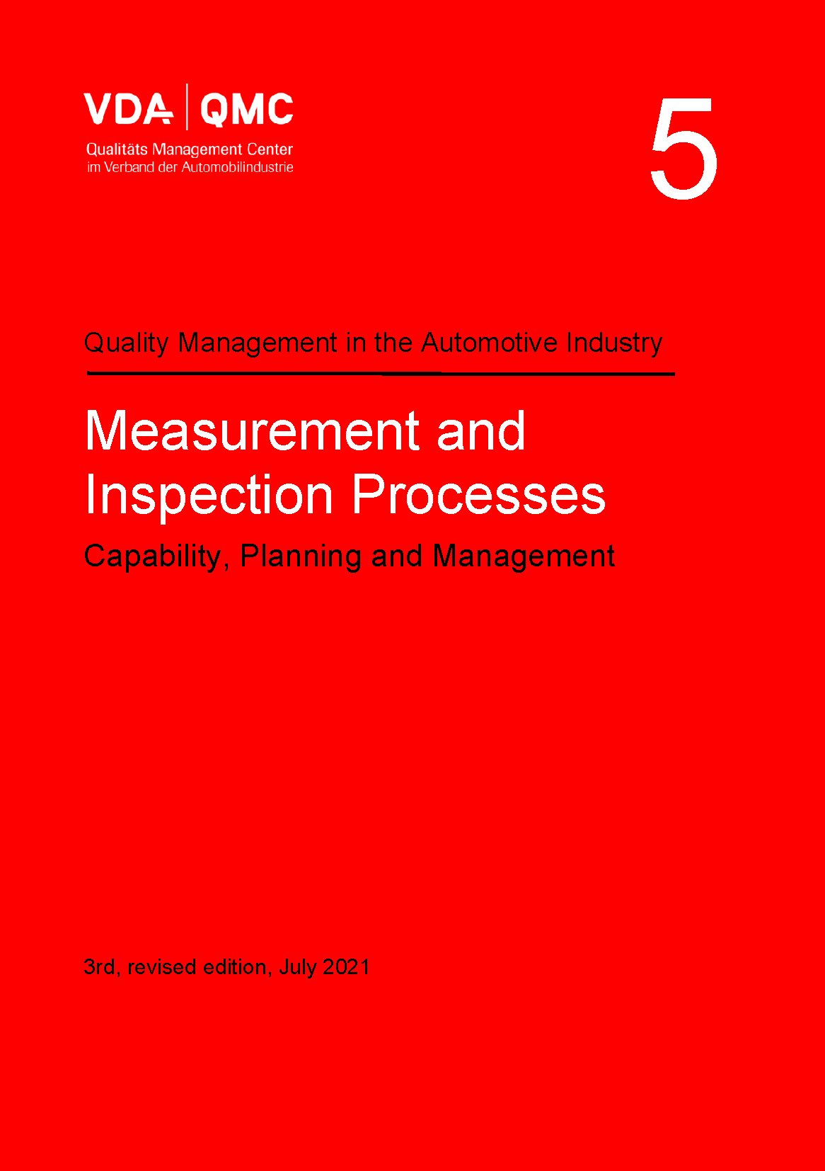 Publikation  VDA Volume 5 Measurement and Inspection Processes.
 Capability, Planning and Management, 3rd revised edition, July 2021 1.7.2021 Ansicht