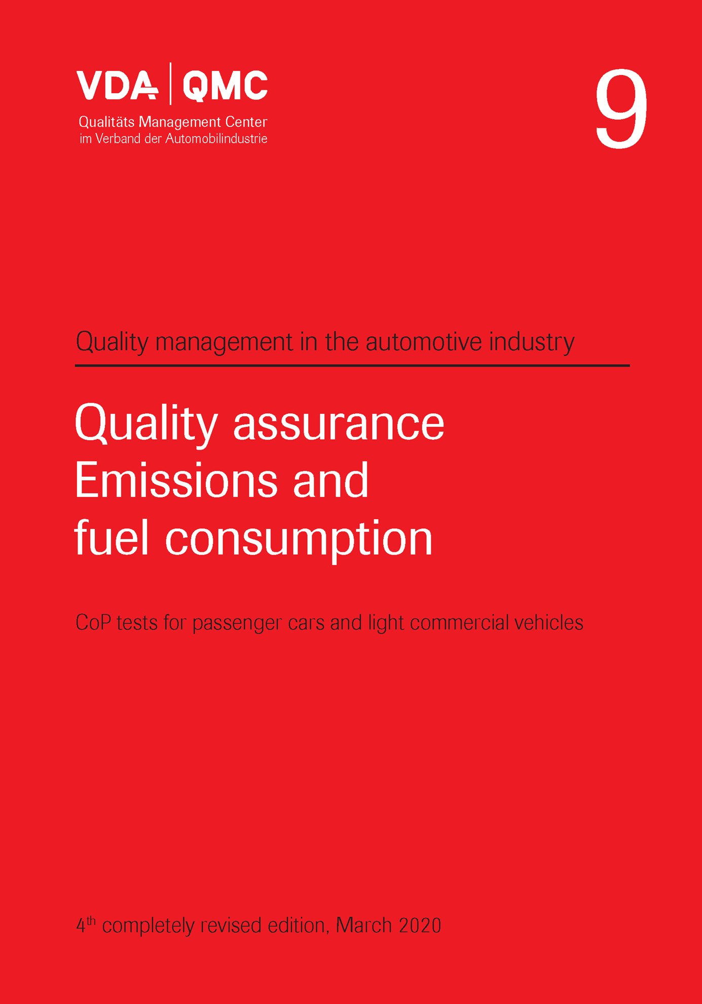 Publikation  VDA Volume 9
 Quality Assurance
 Emissions and Fuel Consumption
 CoP tests on passenger cars and light commercial vehicles, 4th, completely revised edition, March 2020 1.3.2020 Ansicht