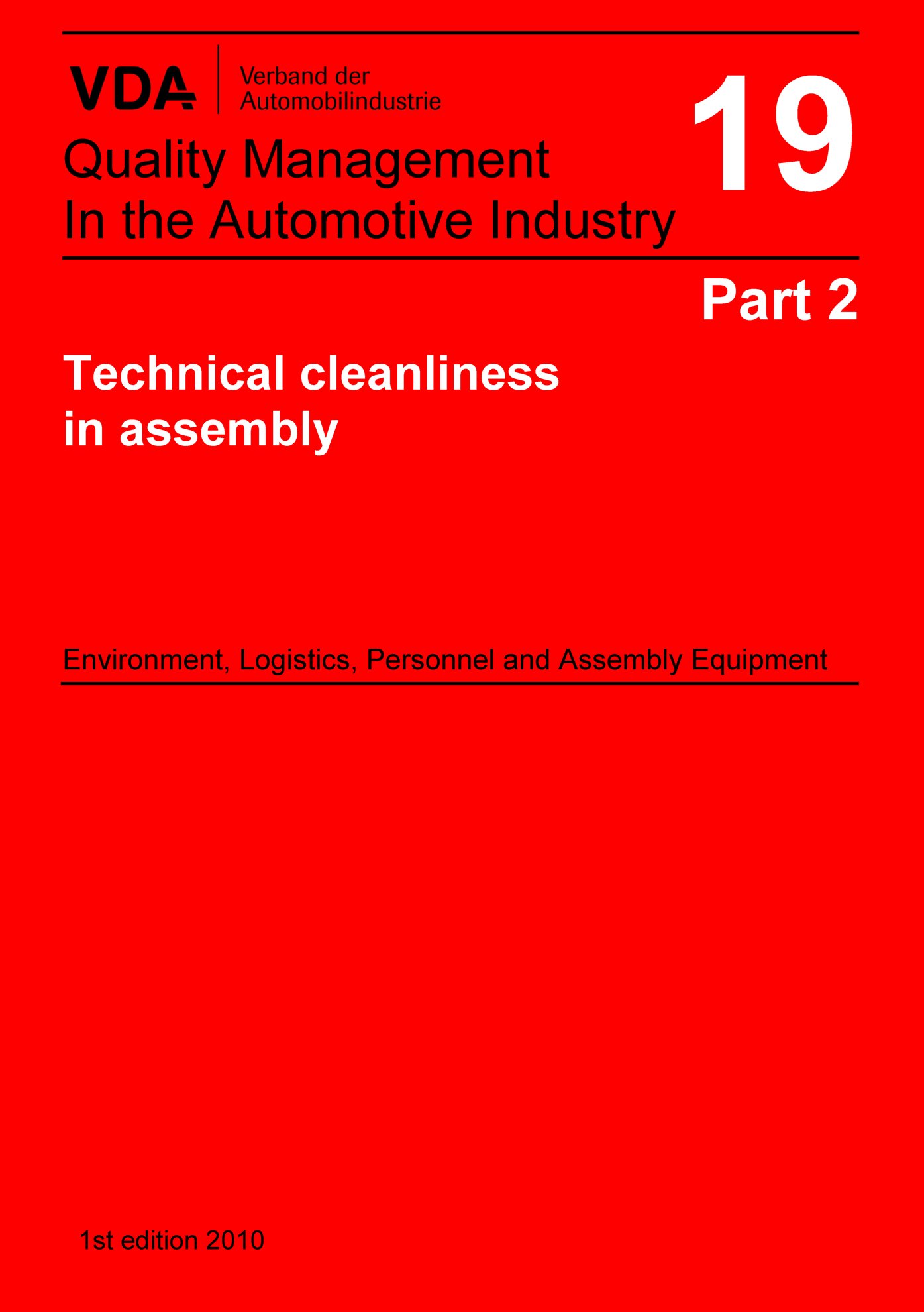Publikation  VDA Volume 19 Part 2, Technical cleanliness in assembly - Environment, Logistics, Personnel and Assembly Equipment - 1st edition 2010 1.1.2010 Ansicht